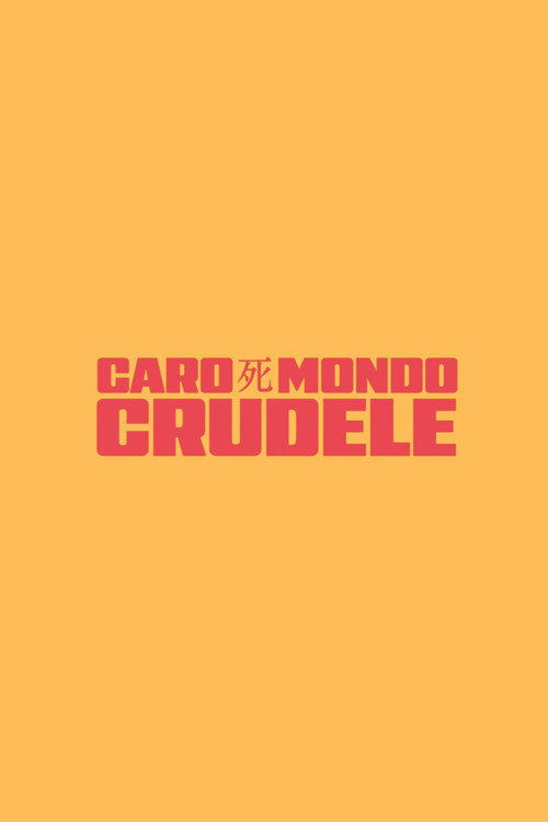 Caro Mondo Crudele