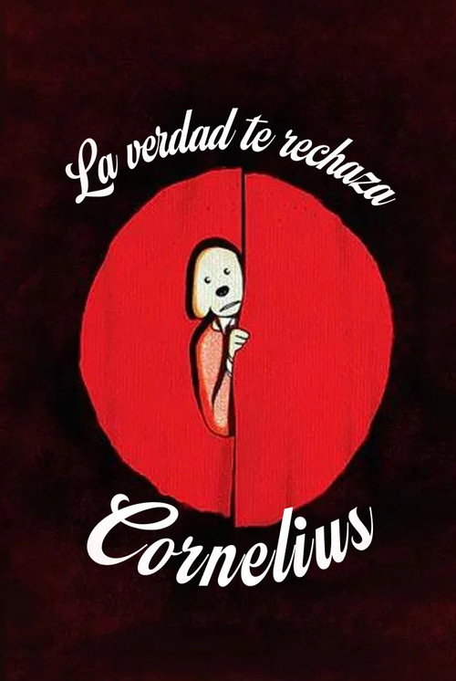 La veritat et rebutja, Cornelius
