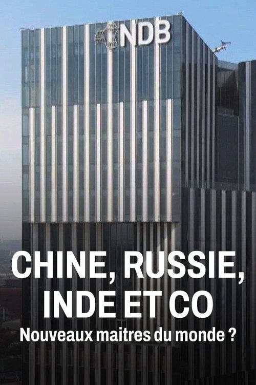 Chine, Russie, Inde et Co, nouveaux maîtres du monde ?