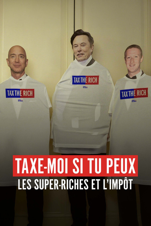 Ultra-riches – Taxe-moi (si tu peux !)